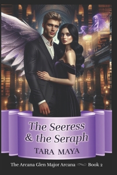 Paperback The Seeress and the Seraph: The Arcana Glen Major Arcana Series Book