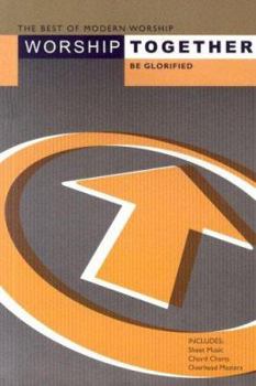 Paperback Worship Together - Be Glorified (Worship Together Songbooks) Book