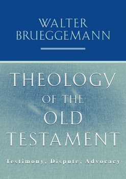 Theology of the Old Testament: Testimony, Dispute, Advocacy