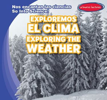 Exploremos el Clima / Exploring the Weather - Book  of the Nos Encantan las Ciencias / So Into Science!