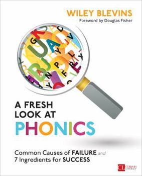 Paperback A Fresh Look at Phonics, Grades K-2: Common Causes of Failure and 7 Ingredients for Success Book