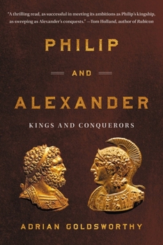 Paperback Philip and Alexander: Kings and Conquerors Book