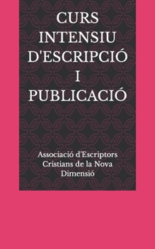 Paperback Curs Intensiu d'Escripció I Publicació [Catalan] Book