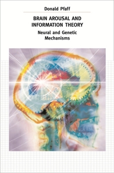 Hardcover Brain Arousal and Information Theory: Neural and Genetic Mechanisms Book