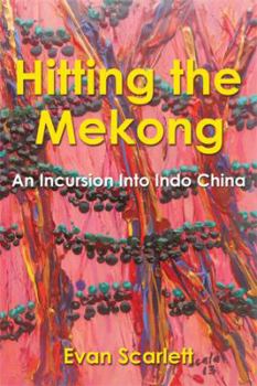 Paperback Hitting the Mekong: An Incursion Into Indo China Book