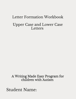 Paperback Letter Formation Workbook: From Writing Made Easy Program for Children with Autism Book