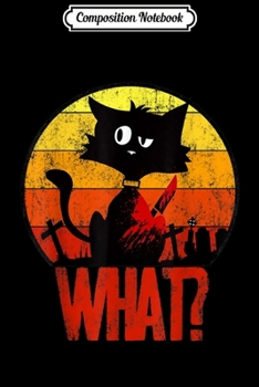 Composition Notebook: Retro Cute Murderous Black Cat What With Knife Horror Gift Journal/Notebook Blank Lined Ruled 6x9 100 Pages