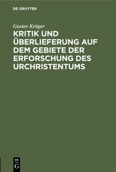 Hardcover Kritik Und Überlieferung Auf Dem Gebiete Der Erforschung Des Urchristentums [German] Book