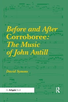 Paperback Before and After Corroboree: The Music of John Antill Book