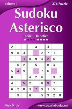 Paperback Sudoku Asterisco - Da Facile a Diabolico - Volume 1 - 276 Puzzle [Italian] Book