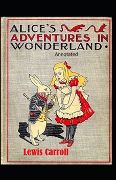 Paperback Alice's Adventures in Wonderland Annotated Book