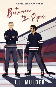 Between the Pipes (Offsides) - Book #3 of the Offsides