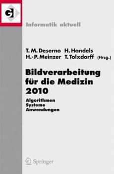 Paperback Bildverarbeitung Für Die Medizin 2010: Algorithmen - Systeme - Anwendungen [German] Book