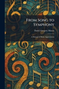 From Song to Symphony: A Manual of Music Appreciation