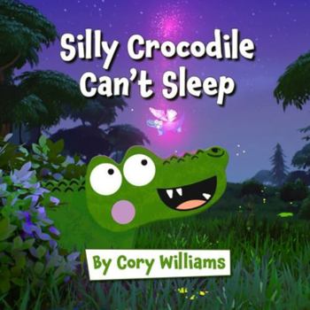 Silly Crocodile Can't Sleep