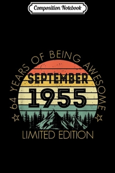 Composition Notebook: Born In September 1955 Limited Edition - 64th Birthday Gift  Journal/Notebook Blank Lined Ruled 6x9 100 Pages