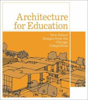 Paperback Architecture for Education: New School Designs from the Chicago Competition Book