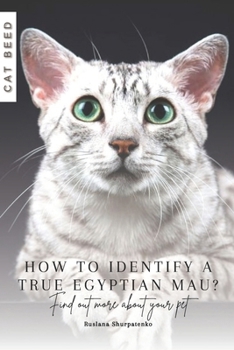 How to identify a true Egyptian Mau?: Find out more about your pet