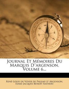 Paperback Journal Et Memoires Du Marquis D''Argenson, Volume 6... [French] Book