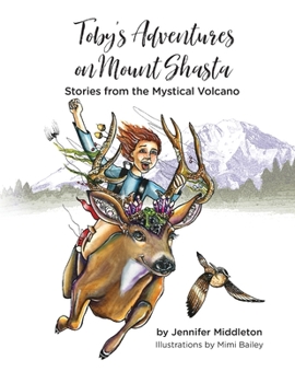 Paperback Toby's Adventures on Mount Shasta: Stories from the Mystical Volcano Book