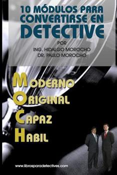 Paperback 10 modulos para convertirse en Detective Moch: Como ser Detective [Spanish] Book