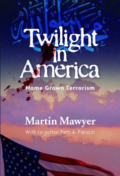 Paperback Twilight in America: The Untold Story of Islamic Terrorist Training Camps Inside America Book