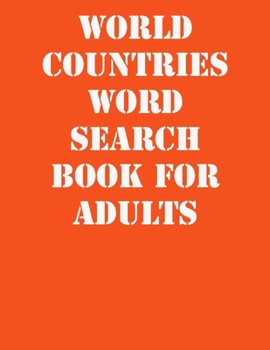 World Countries Word Search Book For Adults: large print puzzle book.8,5x11 ,matte cover,41 Activity Puzzle Book  with solution