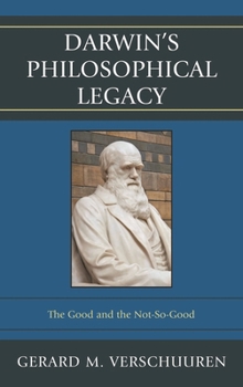 Hardcover Darwin's Philosophical Legacy: The Good and the Not-So-Good Book