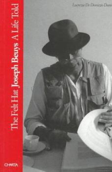 Paperback Joseph Beuys: The Felt Hat: A Life Told Book