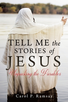 Paperback Tell Me the Stories of Jesus: Unpacking the Parables Book