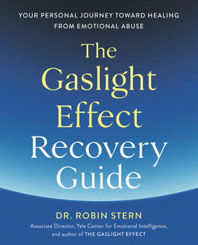 Paperback The Gaslight Effect Recovery Guide: Your Personal Journey Toward Healing from Emotional Abuse: A Gaslighting Book