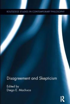 Disagreement and Skepticism - Book  of the Routledge Studies in Contemporary Philosophy