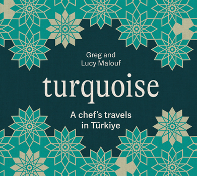 Hardcover Turquoise: A Chef's Travels in Türkiye Book