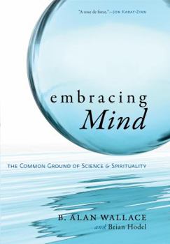 Hardcover Embracing Mind: The Common Ground of Science and Spirituality Book