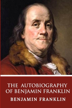 Paperback The Autobiography of Benjamin Franklin Book