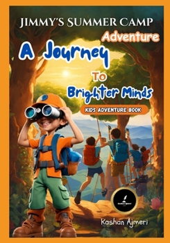 Paperback Jimmy's Summer Camp Adventure: A Journey to Brighter Minds Book