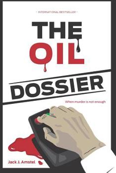 Paperback The Oil Dossier: When Murder Is Not Enough Book