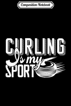 Paperback Composition Notebook: Curling - Curling Journal/Notebook Blank Lined Ruled 6x9 100 Pages Book