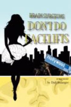 Paperback Brain Surgeons Don't Do Facelifts: A Woman's Journey Through Brain Surgery Book