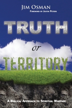 Paperback Truth or Territory: A Biblical Approach to Spiritual Warfare Book