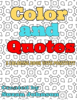 Paperback Color and Quotes: A Coloring Book with Positivity Book