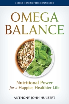 Hardcover Omega Balance: Nutritional Power for a Happier, Healthier Life Book