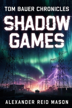 The Tom Bauer Chronicles: Shadow Games