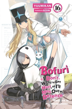 Paperback Bofuri: I Don't Want to Get Hurt, So I'll Max Out My Defense., Vol. 16 (Light Novel) Book