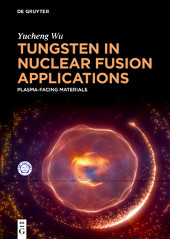 Hardcover Tungsten in Nuclear Fusion Applications: Plasma-Facing Materials Book