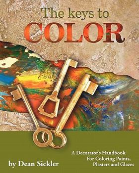 Paperback The Keys To Color: A Decorator's Handbook for coloring paints, plasters and glazes Book