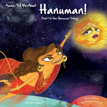 Paperback Amma Tell Me about Hanuman!: Part 1 in the Hanuman Trilogy Book