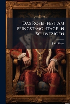 Paperback Das Rosenfest Am Pfingst-montage In Schwezigen Book
