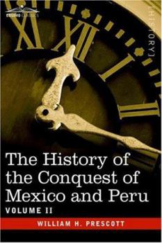 Hardcover The History of the Conquest of Mexico & Peru - Volume II Book