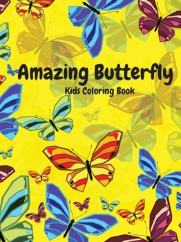 Amazing Butterfly Kids Coloring Book: Cute Toddlers Butterfly book